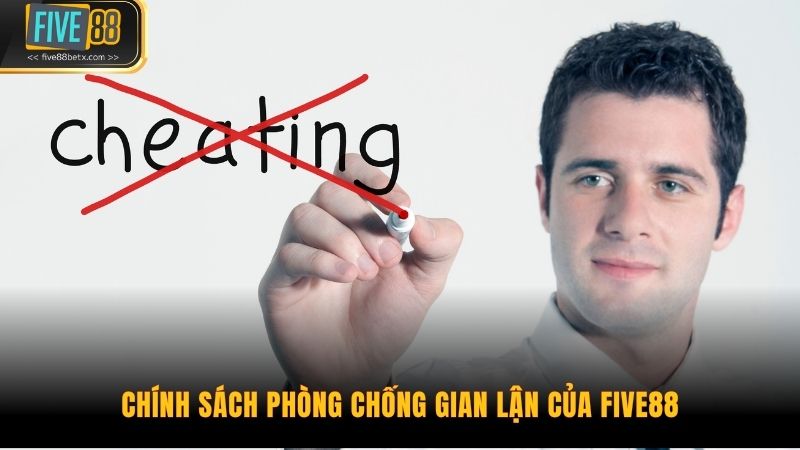 Chính sách phòng chống gian lận của Five88